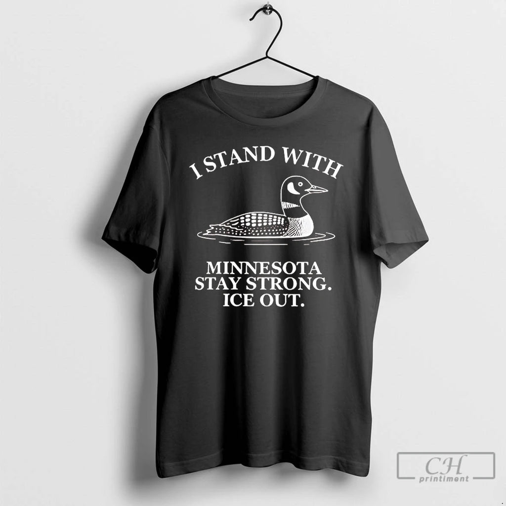 Premium Loon I Stand With Minnesota Stay Strong Ice Out T-Shirts, Hoodie, Sweatshirt | PrintMintTees.com