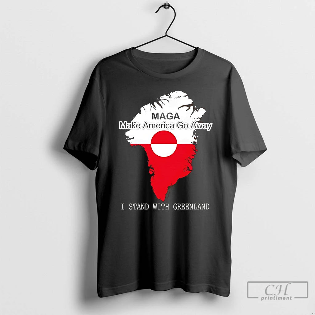 Maga Make America Go Away I Stand Greenland T-Shirts, Hoodie, Sweatshirt