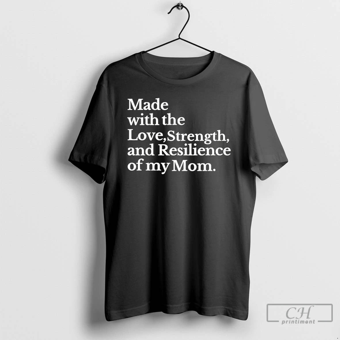 Premium Made With The Love Strength And Resilience Of My Mom