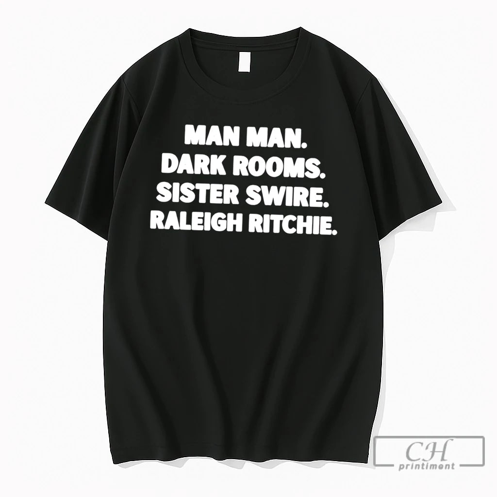 Premium Man Man Dark Rooms Sister Swire Raleigh Ritchie Tee