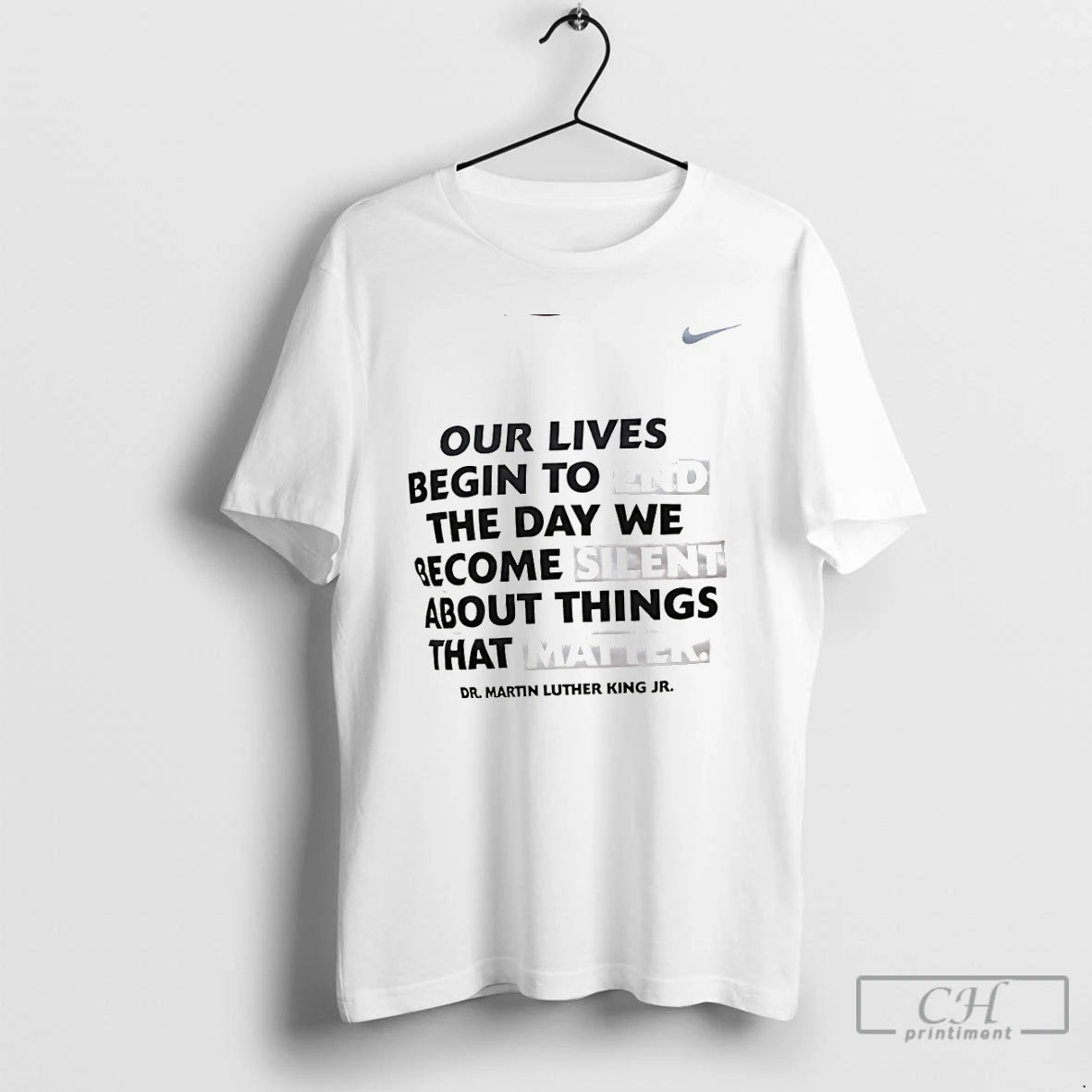 Martin Luther King Jr Our Lives Begin End Day We Become Silent T-Shirts, Hoodie, Sweatshirt