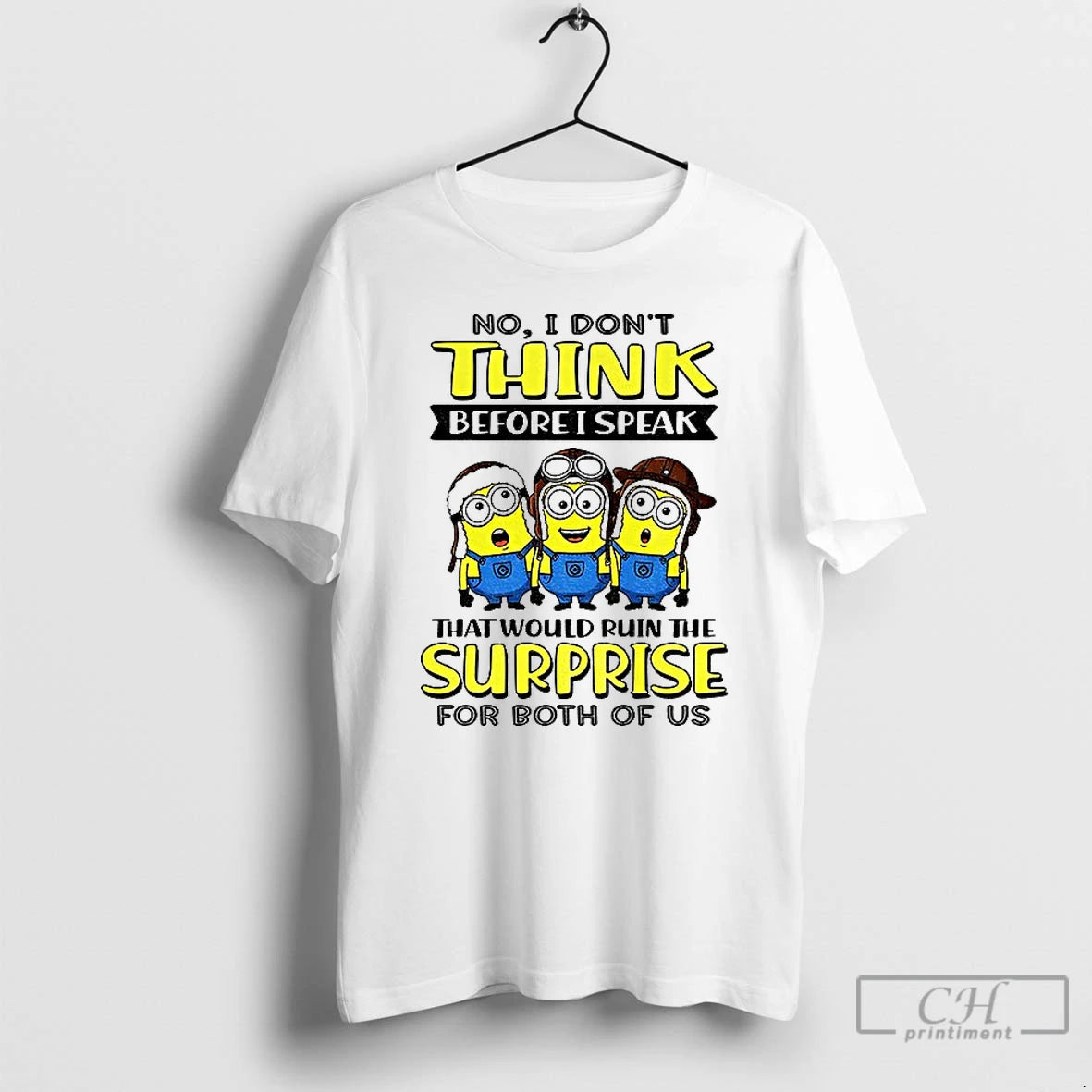 Premium Minion No I Dont Think Before I Speak That Would Ruin The Surprise For T-Shirts, Hoodie, Sweatshirt