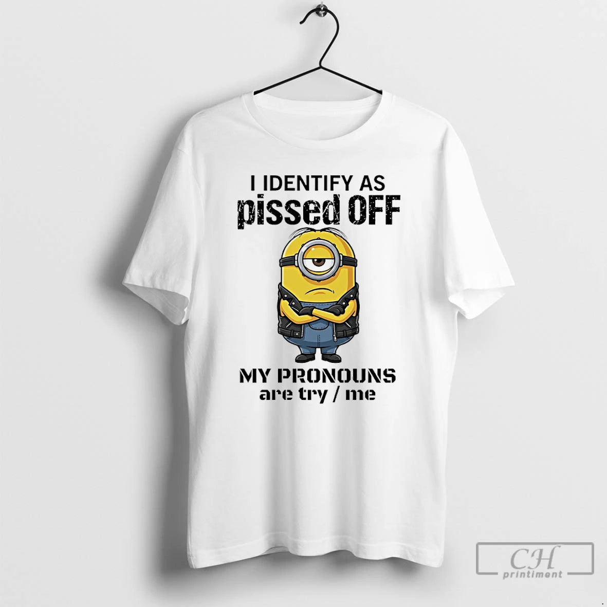 Premium Minions I Identify Ass Pissed Off My Pronouns Are Try Me T Shirts Sweater