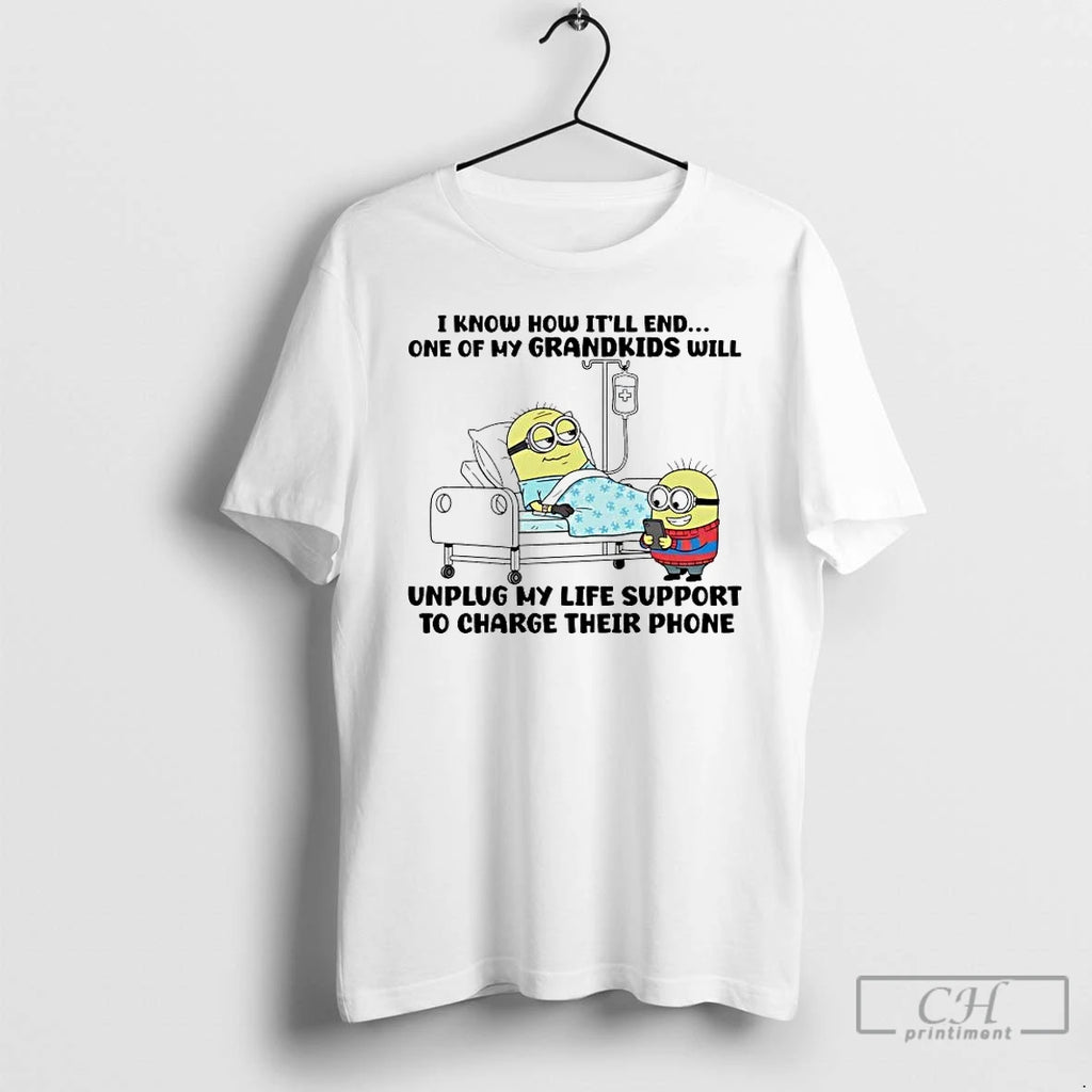 Premium Minions I Know How Itll End One Of My Grandkids Will Unplug My Life T-Shirts, Hoodie, Sweatshirt | PrintMintTees.com