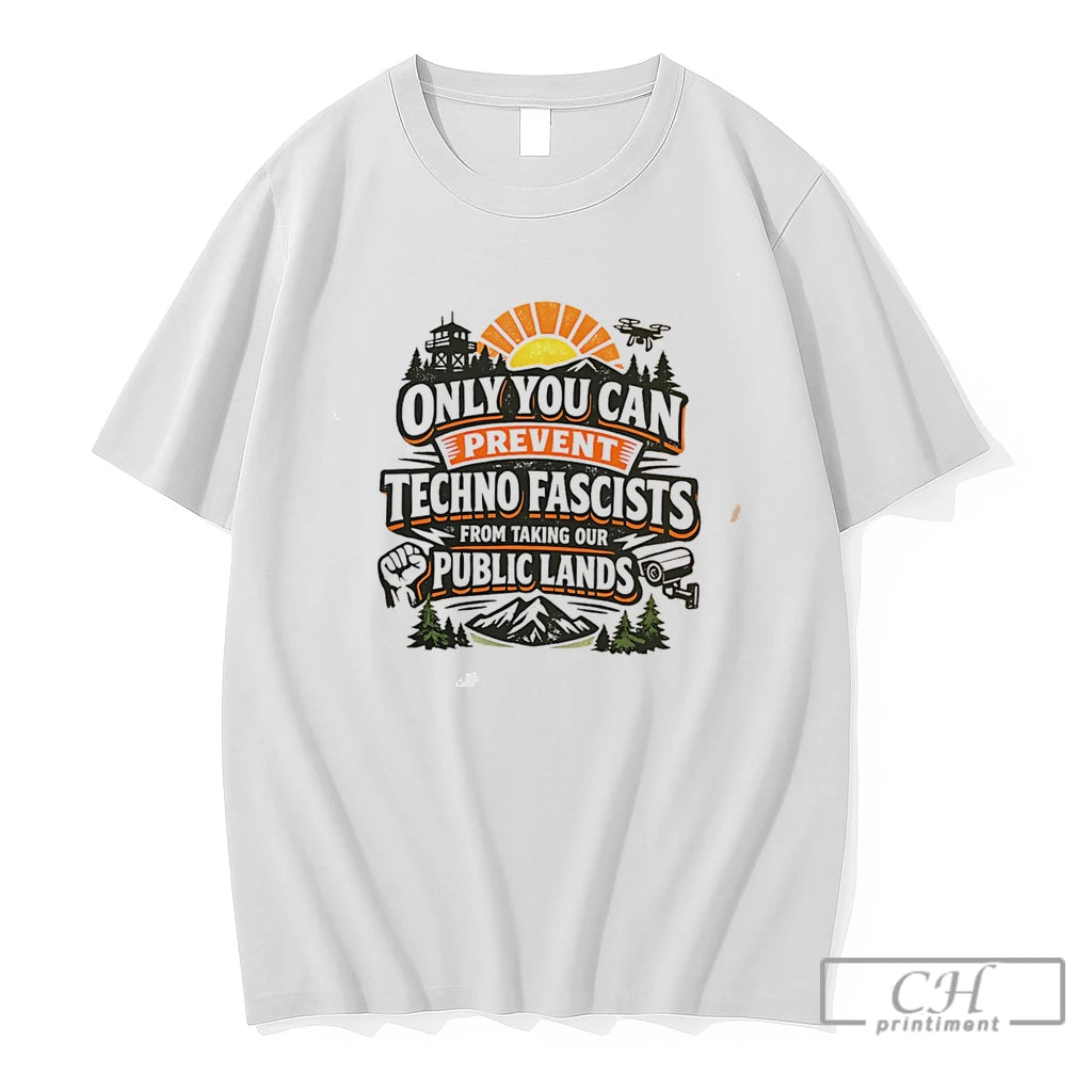 Premium Only You Can Prevent Techno Fascists From Taking Our Public Lands Tee T Shirts