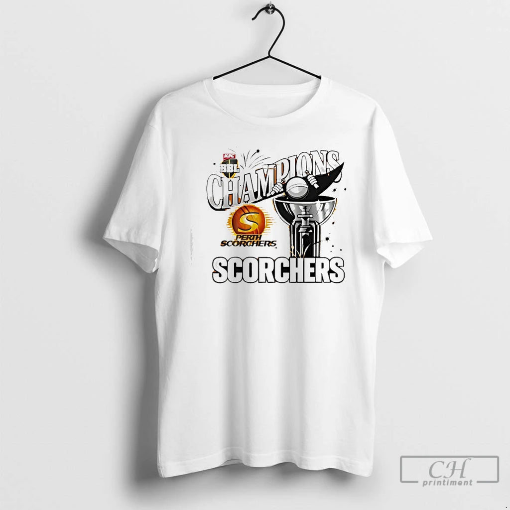 Premium Perth Scorchers Bbl Champions 2026 T-Shirts, Hoodie, Sweatshirt | PrintMintTees.com
