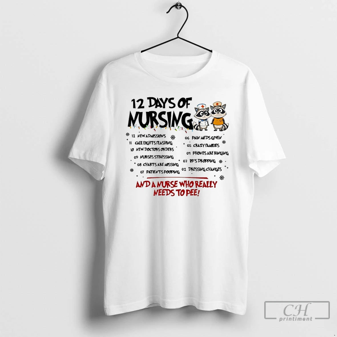 Premium Raccoon 12 Days Of Nursing And A Nurse Who Really Needs To Pee T-Shirts, Hoodie, Sweatshirt | PrintMintTees.com