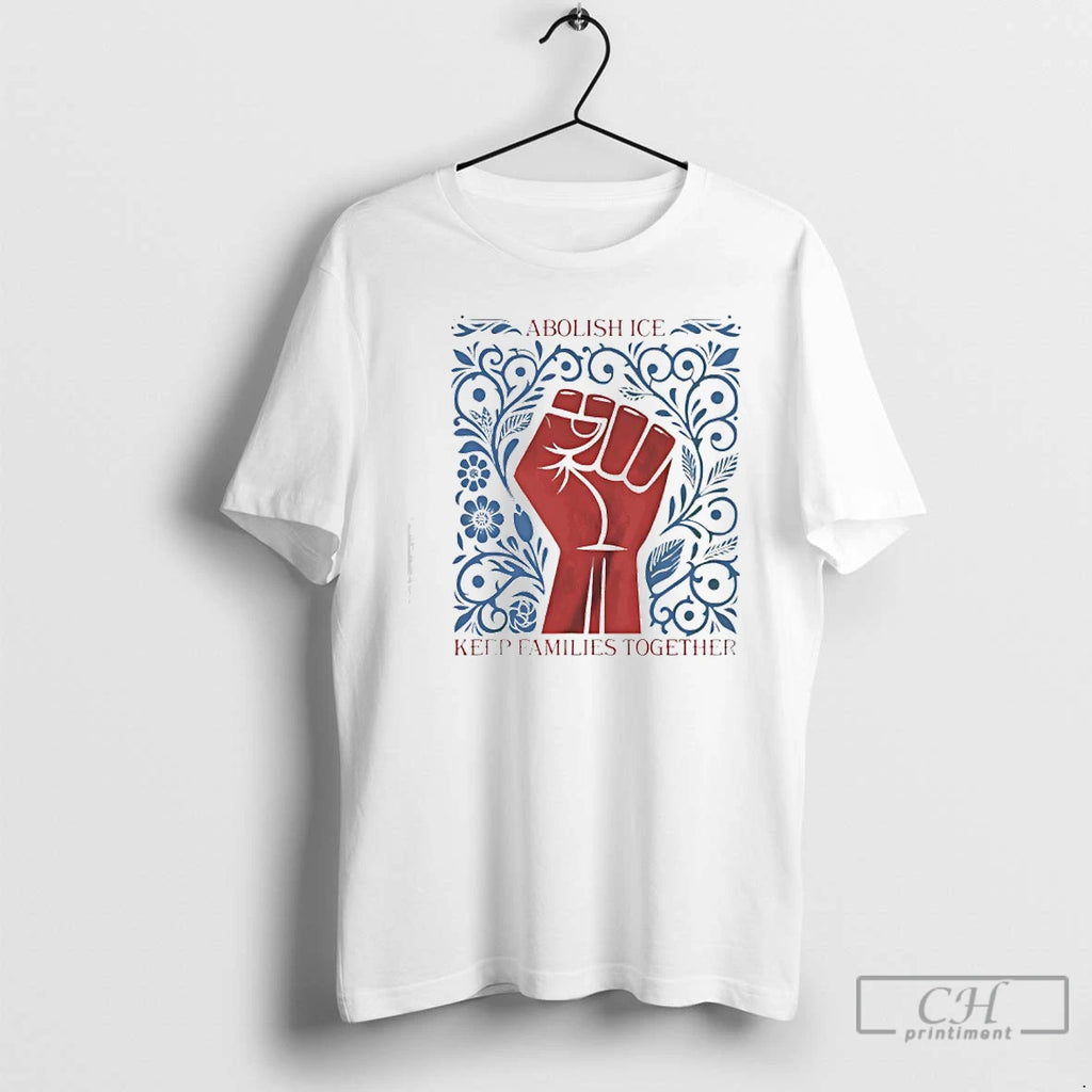Premium Red Fist Abolish Ice Keep Families Together T-Shirts, Hoodie, Sweatshirt | PrintMintTees.com