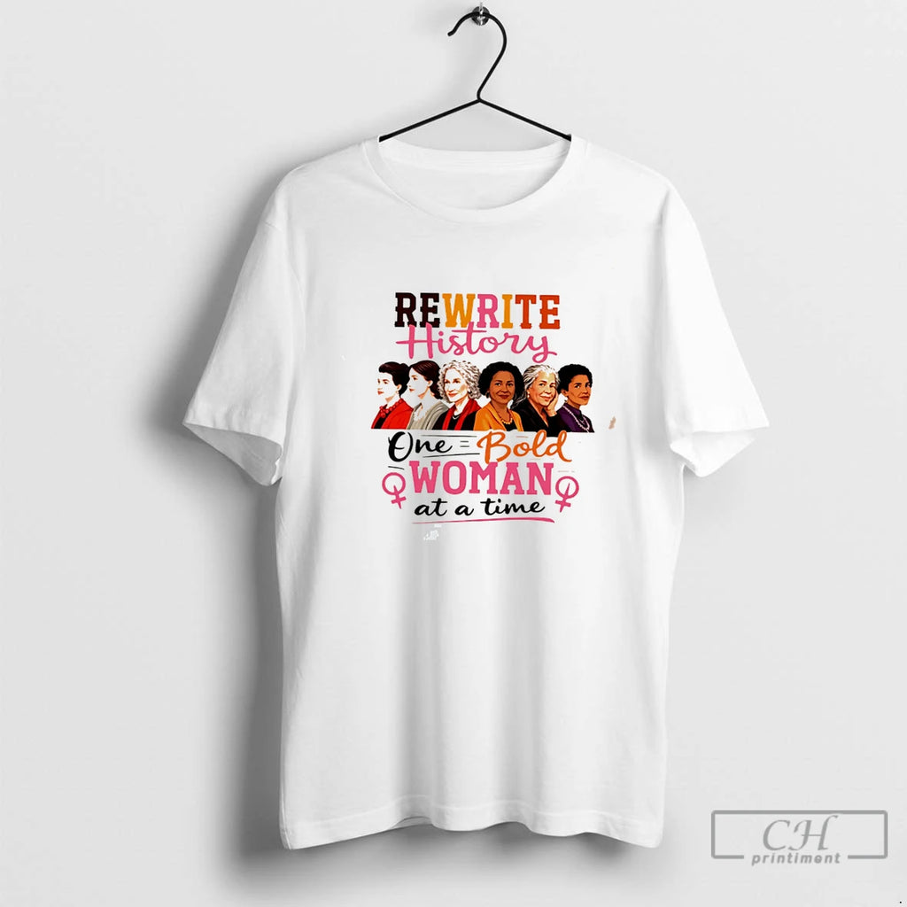 Premium Rewrite History One Bold Woman At A Time Tee