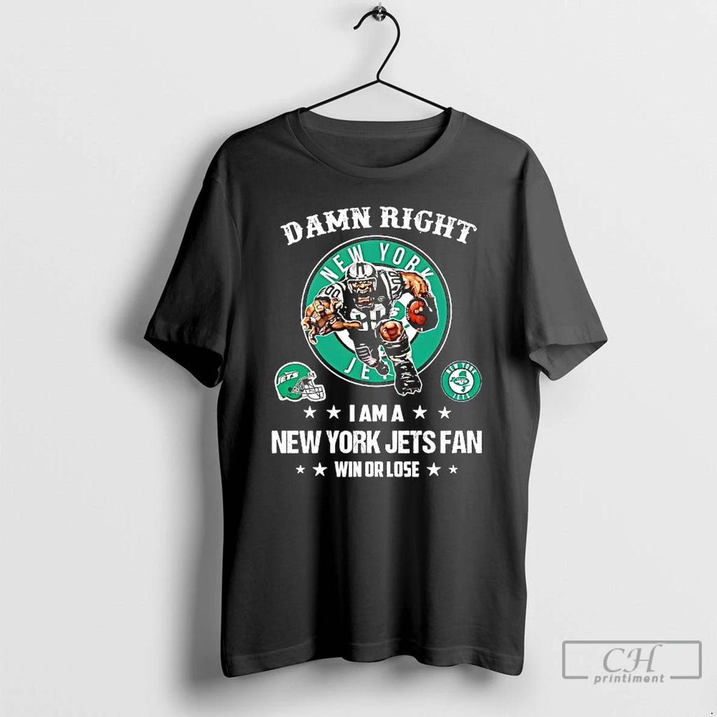 Premium Right I Am A New York Jets Fan Win Or Lose Merchandise T Shirts Hoodie, Sweatshirt | PrintMintTees.com