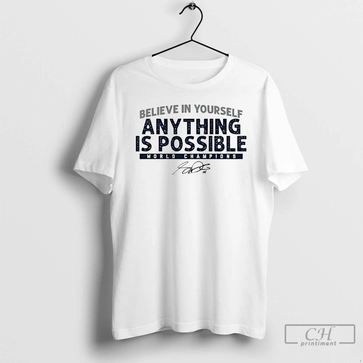 Premium Sam Darnold World Champions Believe In Yourself Anything Is Possible Signature T Shirts Sweater Hoodie, Sweatshirt
