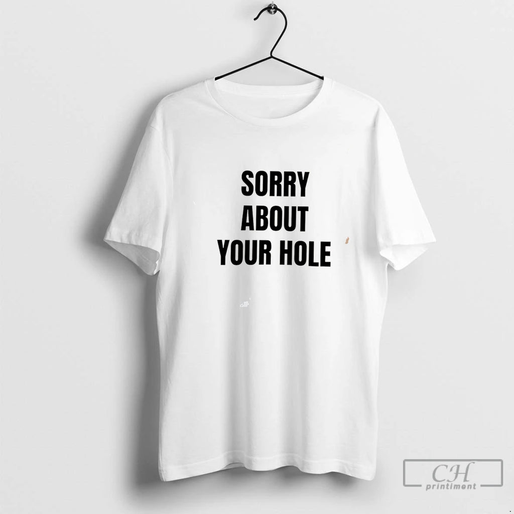 Premium Sorry About Your Hole Tee