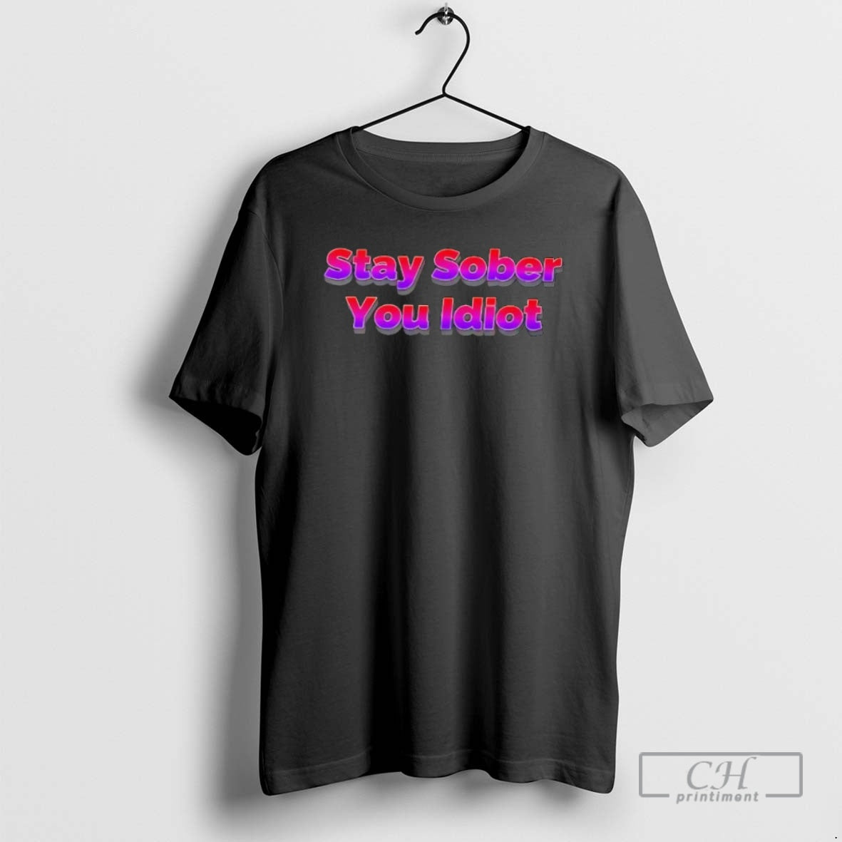 Premium Stay Sober You Idiot Shirt Sweater Hoodie, Sweatshirt | PrintMintTees.com