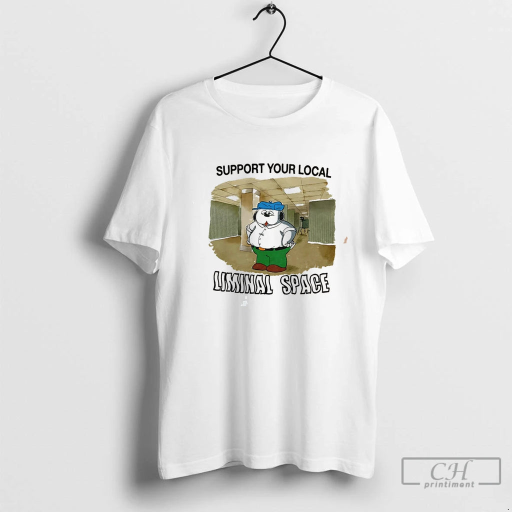 Premium Support Your Local Liminal Space Tee