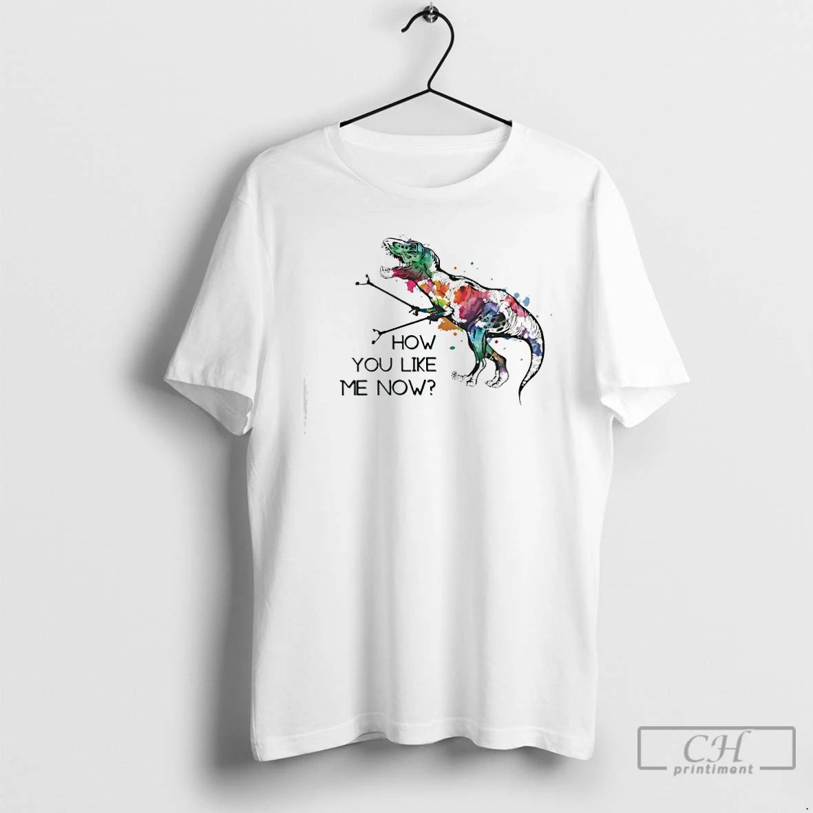 Premium T Rex Paint Splatter How You Like Me Now T-Shirts, Hoodie, Sweatshirt | PrintMintTees.com