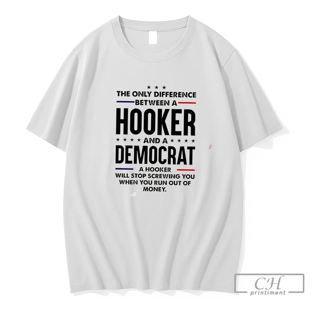 Premium The Only Difference Between A Hooker Tee