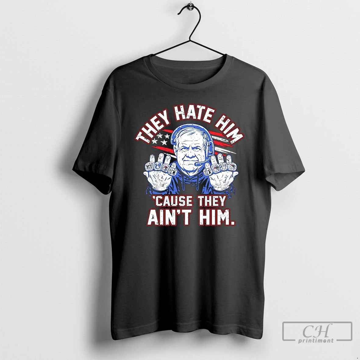 Premium They Hate Him Cause They Aint Him New England Football Coach Rings T Shirts Hoodie, Sweatshirt | PrintMintTees.com