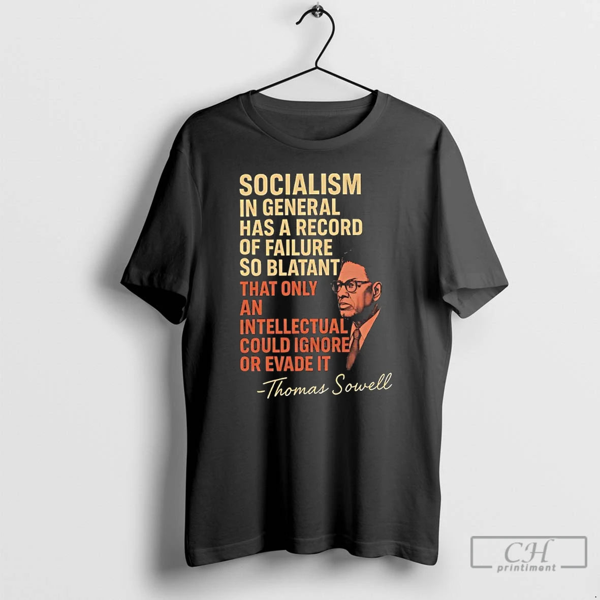Premium Thomas Sowell Quote Socialism In General Has A Record Of Failure So Blatant That T-Shirts, Hoodie, Sweatshirt