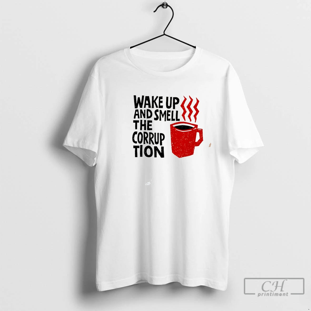 Premium Wake Up And Smell The Corruption Graphic Tee