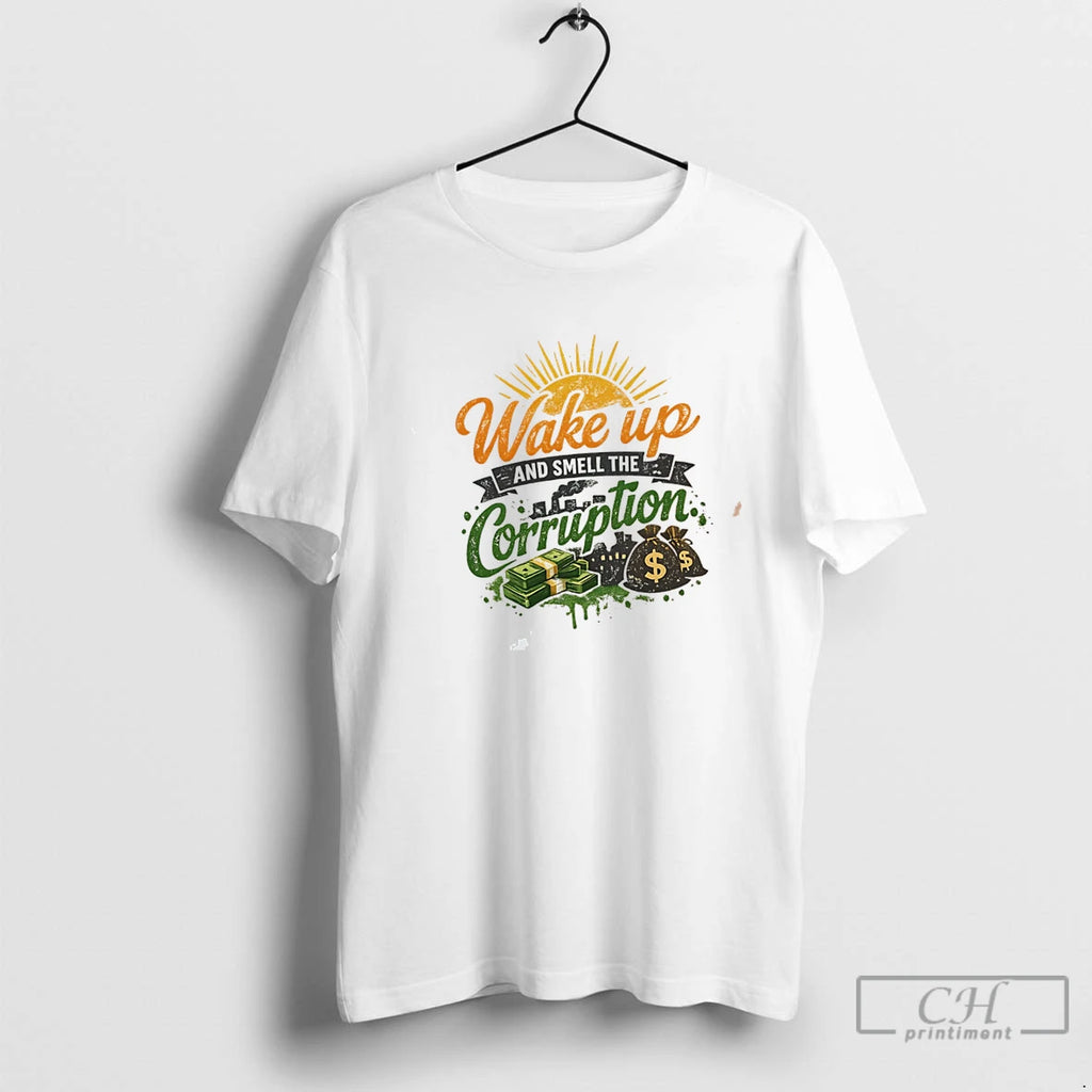 Premium Wake Up And Smell The Corruption Sunset And Money Illustration Tee T Shirts Sweater