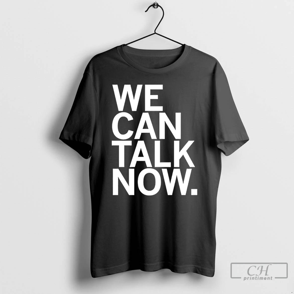 Premium We Can Talk Now T-Shirts, Hoodie, Sweatshirt | PrintMintTees.com