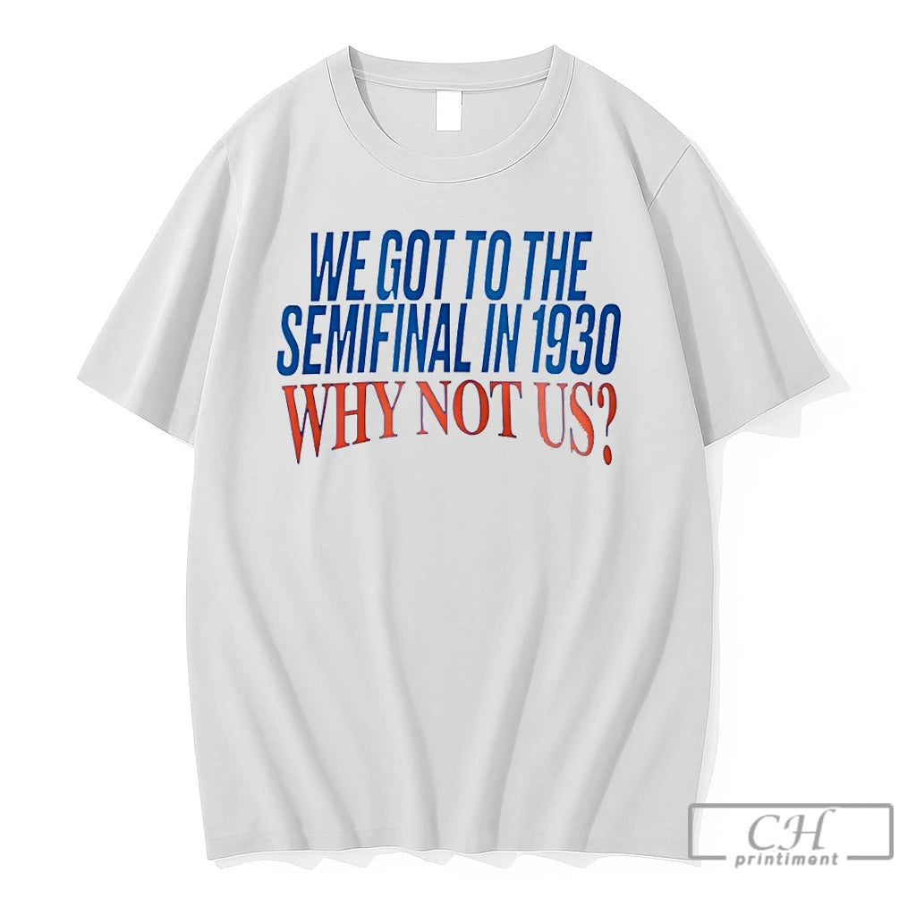 Premium We Got To The Semifinal In 1930 Why Not Us