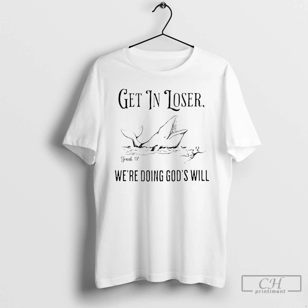 Premium Whale Get In Loser Were Doing Gods Will T-Shirts, Hoodie, Sweatshirt | PrintMintTees.com
