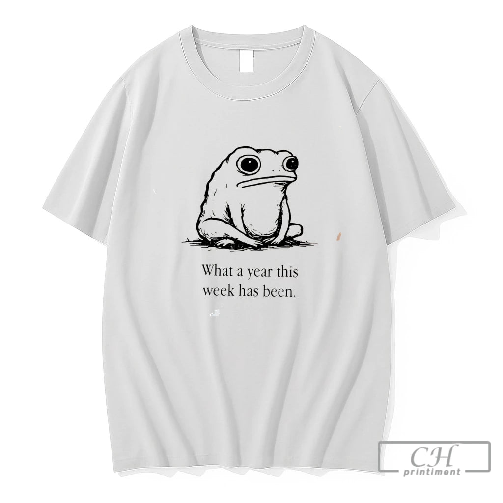 Premium What A Year This Week Has Been Frog Tee