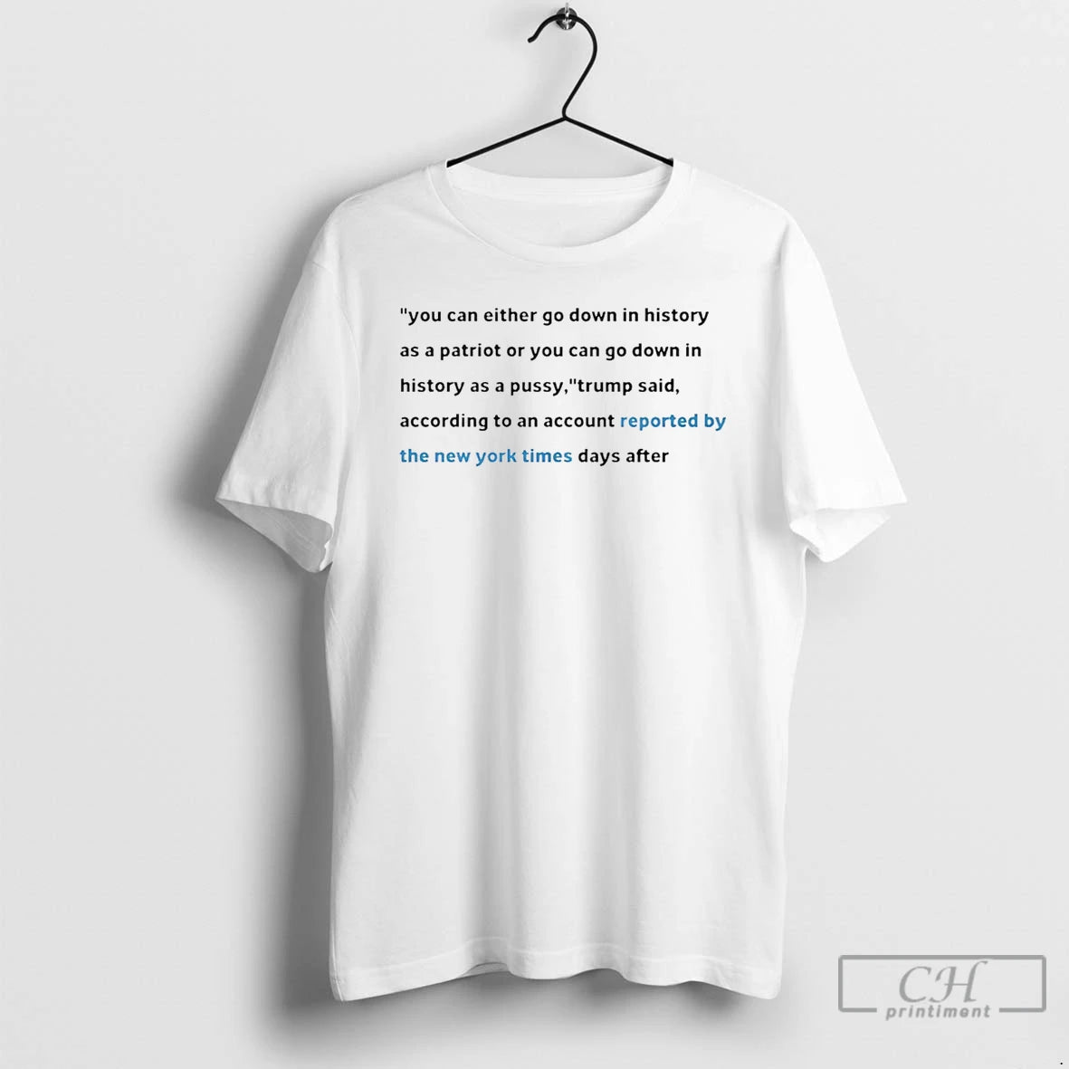 Premium You Can Either Go Down In History As A Patriot Or You Can Go T-Shirts, Hoodie, Sweatshirt | PrintMintTees.com