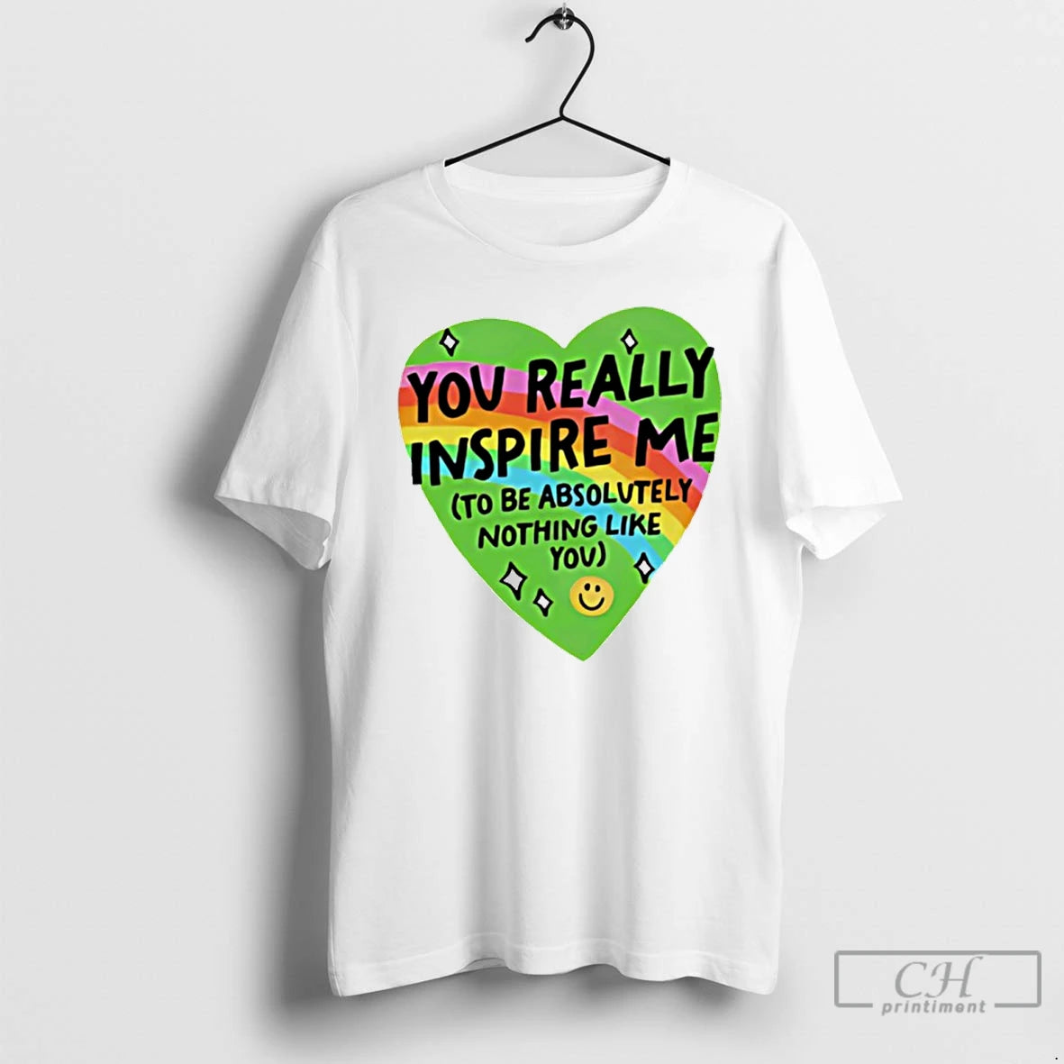 Premium You Really Inspire Me To Be Absolutely Nothing Like You Heart Rainbow T Shirts Hoodie, Sweatshirt | PrintMintTees.com