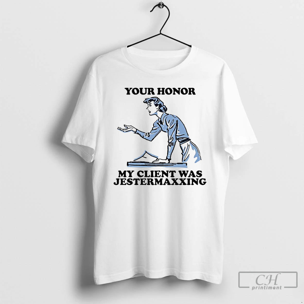 Premium Your Honor My Client Was Jestermaxxing