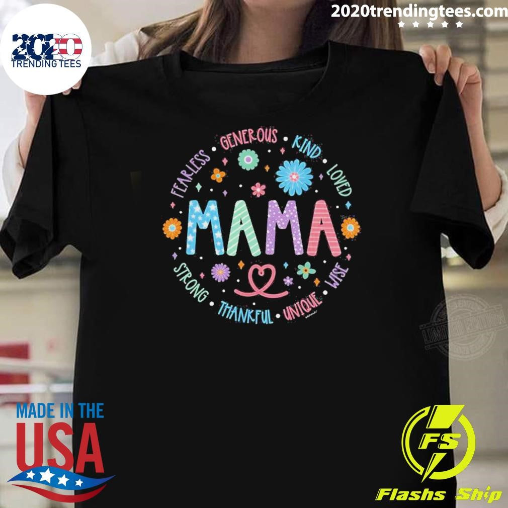 Pretty Mama Fearless Generous Kind Loved Shirt