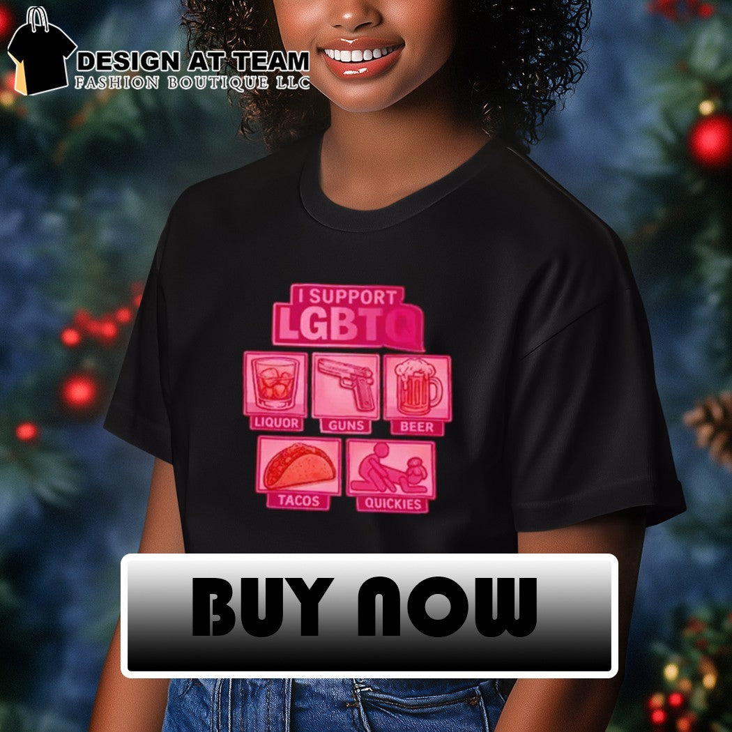 Pride Month funny I support LGBTQ quickies shirt