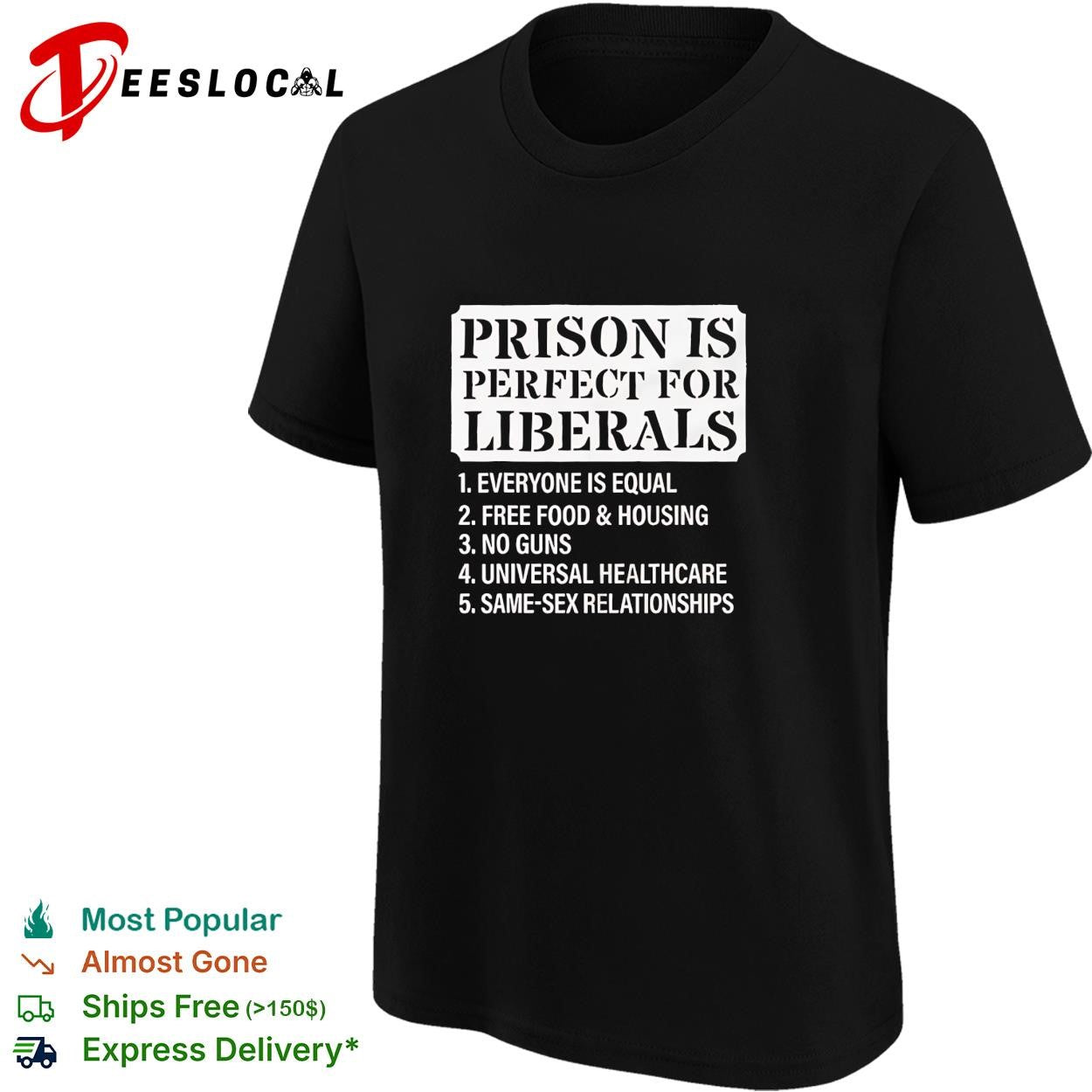 Prison is perfect for liberals everyone is equal shirt