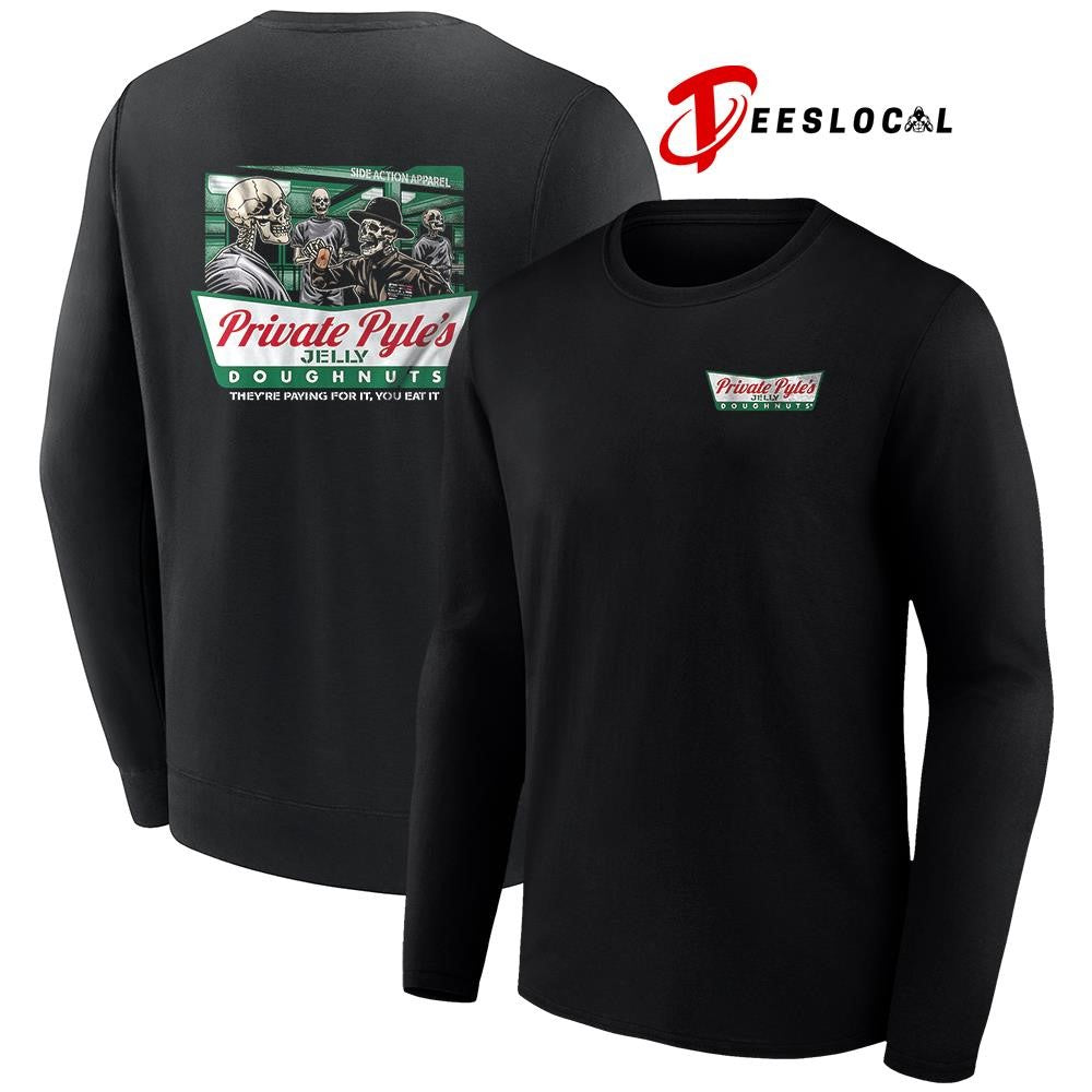 Private Pyle’s Jelly Doughnuts they’re paying for it you eat it graphic shirt