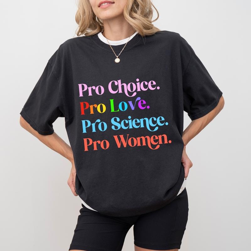 Pro Choice Pro Science Pro Women Comfort Colors Shirt, LGBTQ Tee, Equal Rights T-shirt, Support Women Activist Clothing...