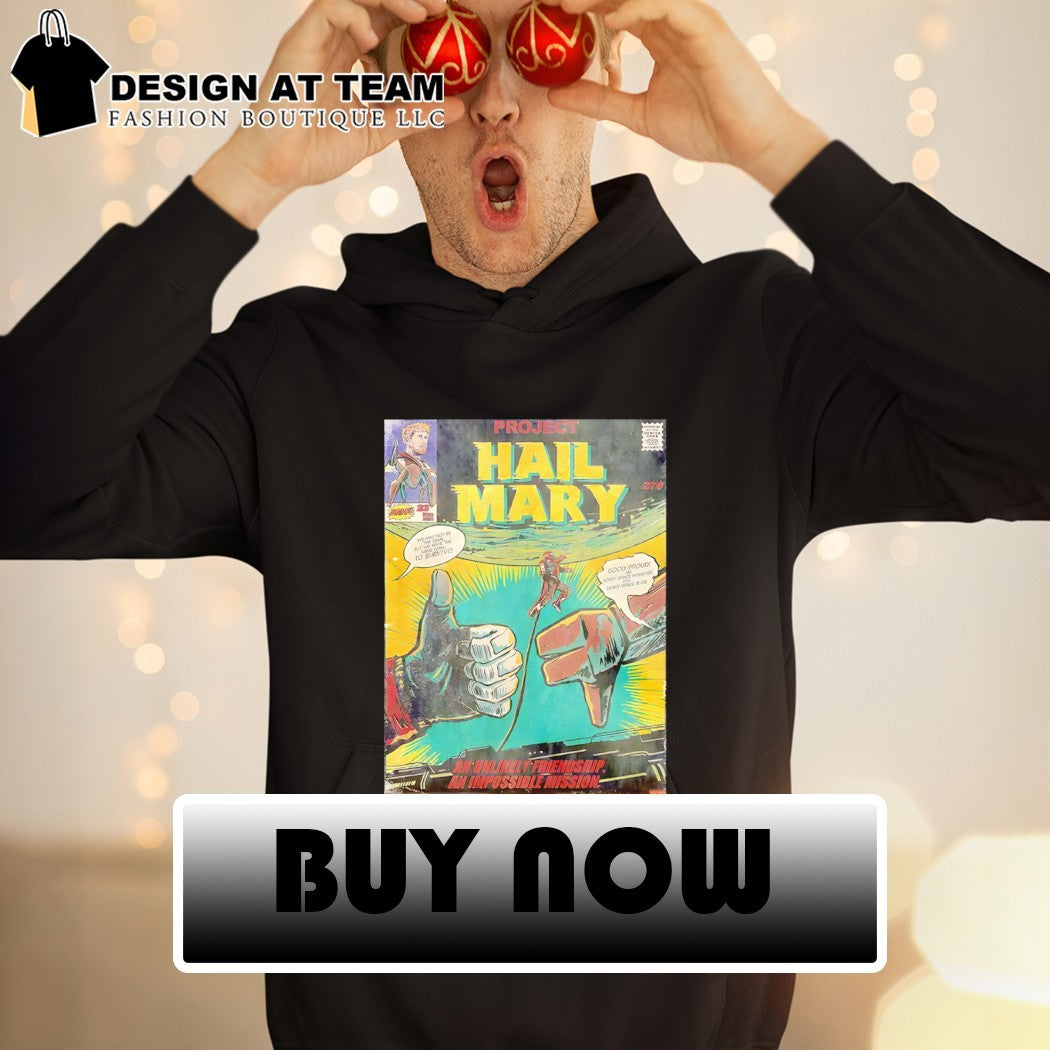 Project Hail Mary an unlikely friendship an impossible mission shirt