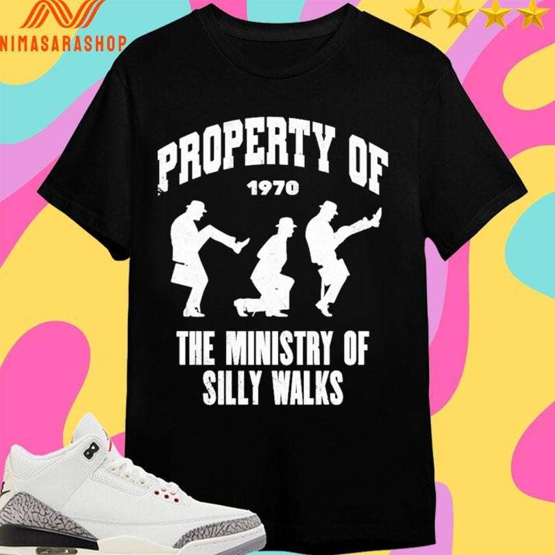Property Of The Ministry Of Silly Walks 1970 Shirts