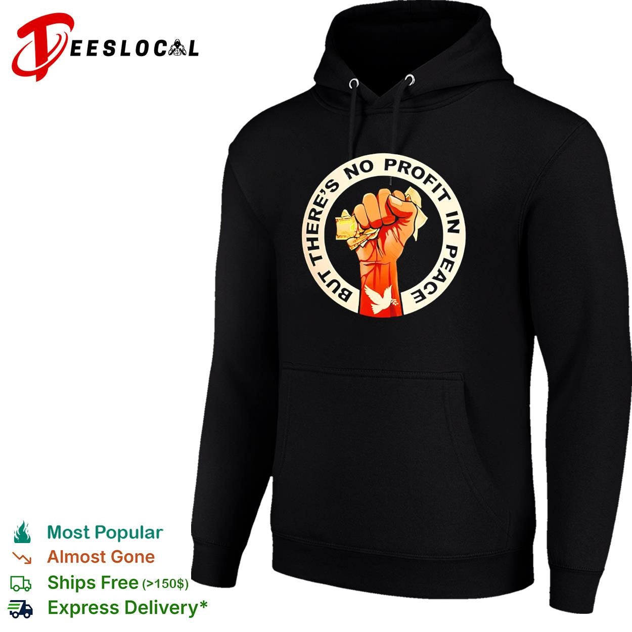 Protest fist peace dove but theres no profit in peace shirt