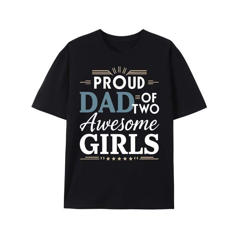 Proud Dad of Two Awesome Girls T-Shirt - Soft, Comfy, Short Sleeve Tee for Men