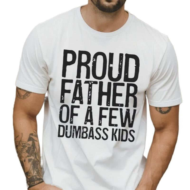 Proud Father Of A Few Dumbass Kids T Shirt, Funny Mens Dad Shirt, Vint*ge Funny Daddy Tshirt, Gift For Father's Day,...