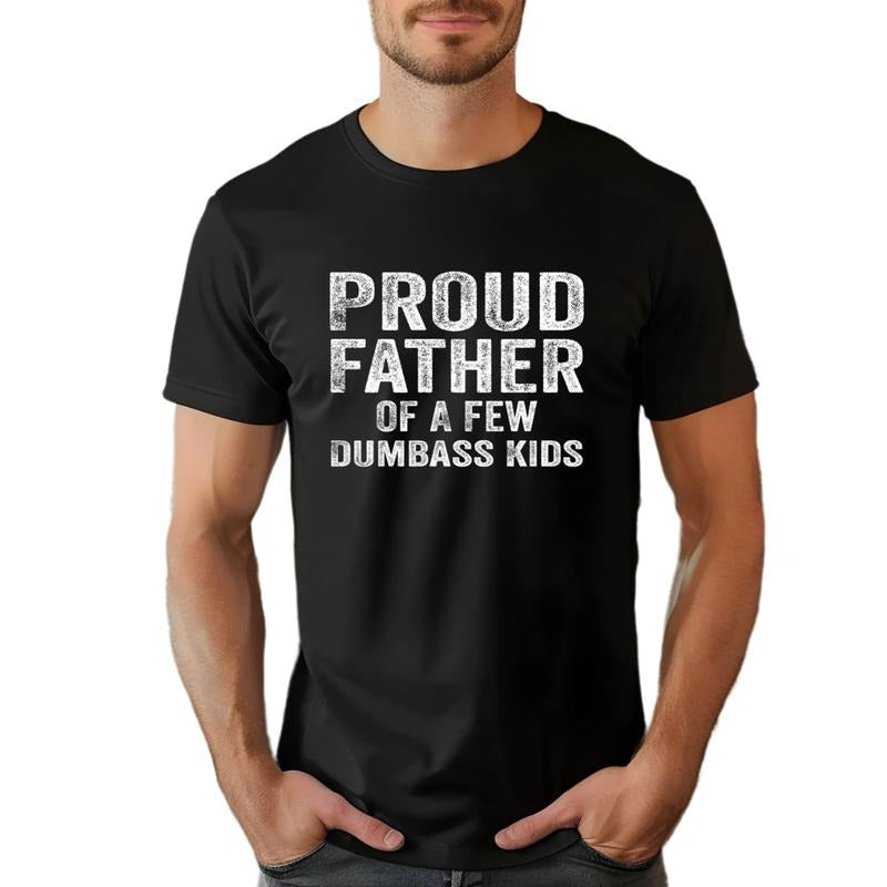 Proud Father Of A Few Dumbass Kids T Shirt, Funny Proud Dad Gift, Humor Father's Day Gift From Kids, Dad Shirt Gift, Dad...