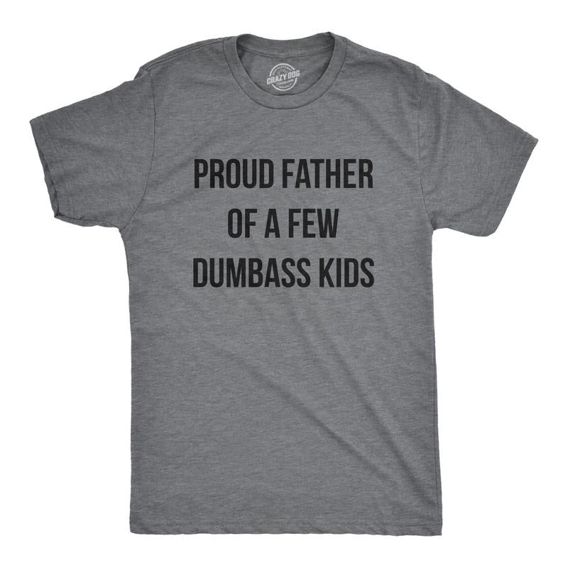 Proud Father Of A Few Dumbass Kids, Workout Shirt, Mens Funny Shirt, Funny Gym Shirt, Fathers Day Gift, Funny Shirts For...