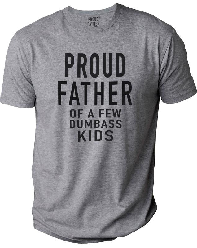 Proud Father Few Dumbass Shirt Funny Proud Dad Shirt Dad Dumbass T-Shirts, Hoodie, Sweatshirt