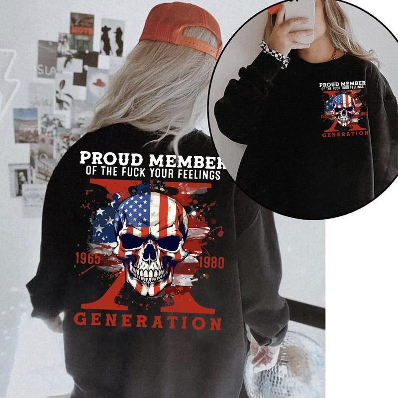 Proud Member F Your Feelings Generation X Two Side Shirt Raised on Hose Water and Neglect- Cotton, Top Unisex Womenswear...