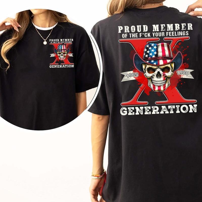 Proud Member F Your feelings Generation X New Version V2 Shirt, GenX New Version Raised on Hose Water and Neglect Shirt...