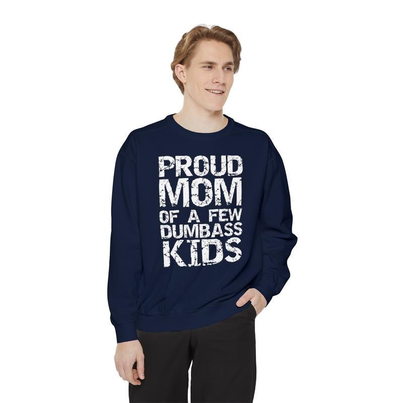 Proud Mom of a Few Dumbass Kids Sweatshirt Unisex Crewneck Collar T-Shirts, Hoodie | PrintMintTees.com