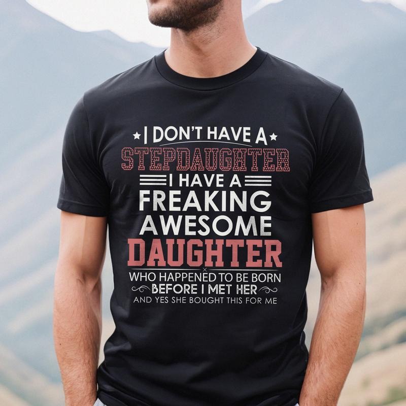 Proud Stepdad Stepdad Stepdaughter Funny Bonus Dad T-Shirts, Hoodie, Sweatshirt