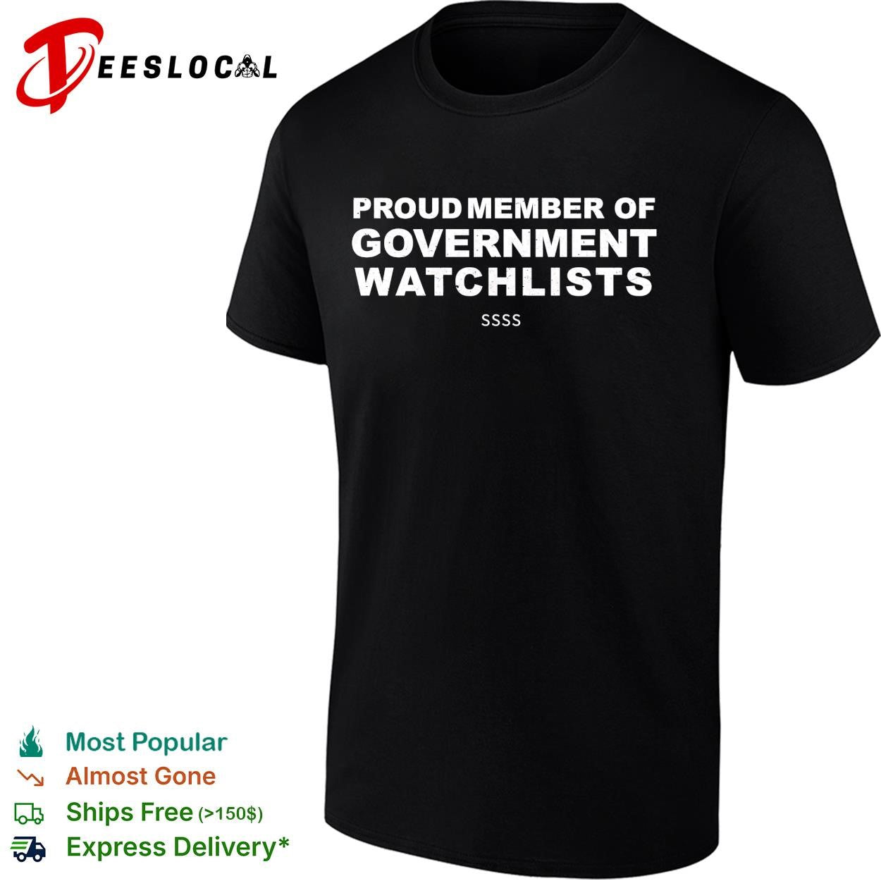 Proud member of government watchlists SSSS shirt