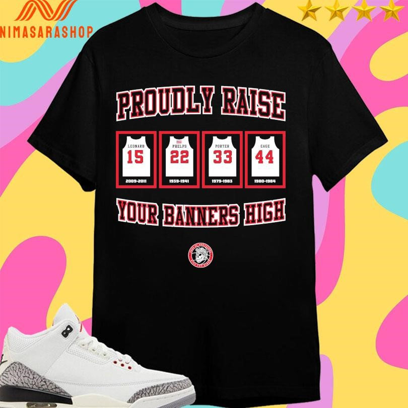 Proudly Raise Your Banners High Shirts
